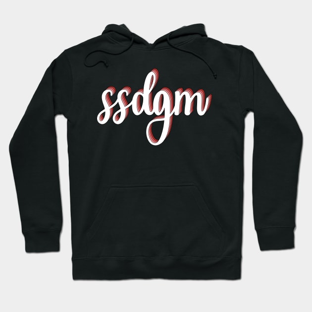 ssdgm Hoodie by WorkingOnIt